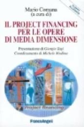 Il project financing per le opere di media dimensione. Con floppy disk