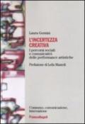 L'incertezza creativa. I percorsi sociali e comunicativi delle performance artistiche