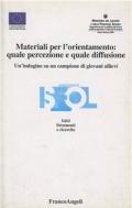 Materiali per l'orientamento: quale percezione e quale diffusione. Un'indagine su campione di giovani allievi