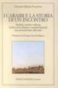 I Caraibi e la storia di un incontro. Società, storia e cultura. Indios d'Occidente e uomini bianchi che provenivano dal cielo