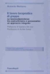 Il lavoro terapeutico di gruppo. La tossicodipendenza tra costruttivismo e psicanalisi: un approccio integrato