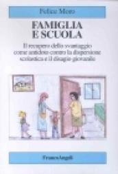 Famiglia e scuola. Il recupero dello svantaggio come antidoto contro la dispersione scolastica e il disagio giovanile