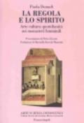 La regola e lo spirito. Arte, cultura, quotidianità nei monasteri femminili