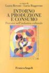 Intorno a produzione e consumo. Percorsi dell'industria culturale