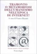 Tramonto o metamorfosi dell'umanesimo nell'epoca di Internet?