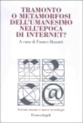 Tramonto o metamorfosi dell'umanesimo nell'epoca di Internet?