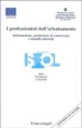 I professionisti dell'orientamento. Informazione, produzione di conoscenza e modelli culturali