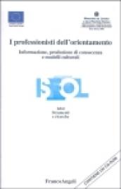 I professionisti dell'orientamento. Informazione, produzione di conoscenza e modelli culturali