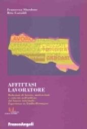 Affittasi lavoratore. Relazioni di lavoro, motivazioni e criticità nell'utilizzo del lavoro interinale. Esperienze in Emilia Romagna