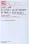 Ampliare e qualificare l'offerta di prodotti turistici. 7° rapporto dell'Osservatorio turistico regionale