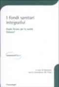 I fondi sanitari integrativi. Quale futuro per la sanità italiana?