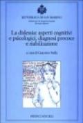 La dislessia: aspetti cognitivi e psicologici, diagnosi precoce e riabilitazione