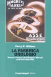 La fabbrica orologio. Donne e lavoro alla Magneti Marelli nell'Italia fascista