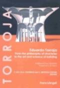 Eduardo Torroja. From the philosophy of structures to the art and science of building