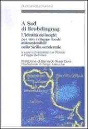 A sud di Brobdingnag. L'identità dei luoghi: per uno sviluppo locale autosostenibile nella Sicilia occidentale