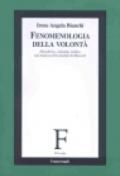 Fenomenologia della volontà. Desiderio, volontà, istinto nei manoscritti inediti di Husserl