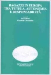 Ragazzi in Europa tra tutela, autonomia e responsabilità