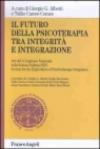 Il futuro della psicoterapia tra integrità e integrazione