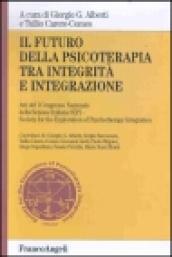 Il futuro della psicoterapia tra integrità e integrazione