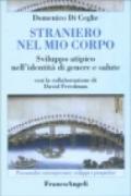 Straniero nel mio corpo. Sviluppo atipico nell'identità di genere e salute