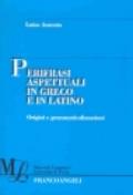 Perifrasi aspettuali in greco e in latino. Origini e grammaticalizzazioni