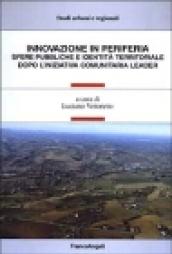 Innovazione in periferia. Sfere pubbliche e identità territoriale dopo l'iniziativa comunitaria leader