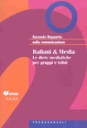 Secondo rapporto sulla comunicazione. Italiani & media. Le diete mediatiche per gruppi e tribù