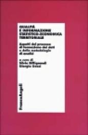 Qualità e informazione statistico-economica territoriale. Aspetti del processo di formazione dei dati e delle metodologie di analisi