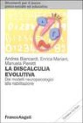 La discalculia evolutiva. Dai modelli neuropsicologici alla riabilitazione. Con CD-Rom