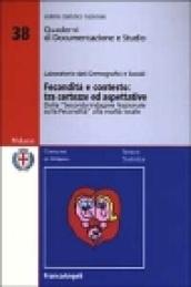 Fecondità e contesto: tra certezze e aspettative. Dalla «seconda indagine nazionale sulla fecondità» alla realtà locale. Con CD-ROM