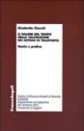 Il valore del tempo nella valutazione dei sistemi di trasporto. Teoria e pratica