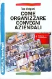 Come organizzare convegni aziendali