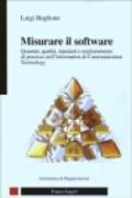 Misurare il software. Quantità, qualità, standard e miglioramento di processo nell'Information Technology