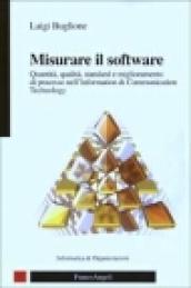 Misurare il software. Quantità, qualità, standard e miglioramento di processo nell'Information Technology