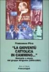 La gioventù cattolica in cammino... Memoria e storia del gruppo dirigente (1946-1954)