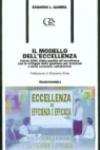 Il modello dell'eccellenza. Vision 2000. Dalla qualità all'eccellenza con lo sviluppo della gestione per processi e della customer satisfaction