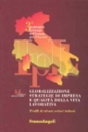 Globalizzazione, strategie di impresa e qualità della vita lavorativa. Profili di alcuni settori italiani. 3° rapporto annuale dell'Istituto per il lavoro