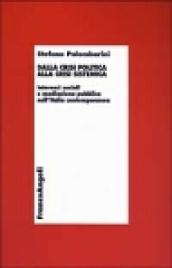 Dalla crisi politica alla crisi sistemica. Interessi sociali e mediazione pubblica nell'Italia contemporanea