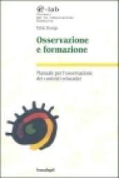 Osservazione e formazione. Manuale per l'osservazione dei contesti educativi