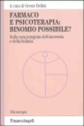 Farmaco e psicoterapia: binomio possibile? Sulla cura integrata dell'anoressia e della bulimia