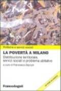 La povertà a Milano. Distribuzione territoriale. Con CD-ROM