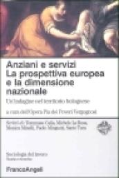 Anziani e servizi. La prospettiva europea e la dimensione nazionale. Un'indagine nel territorio bolognese