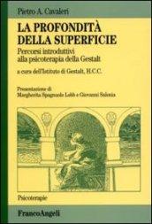 La profondità della superficie. Percorsi introduttivi alla psicoterapia della Gestalt