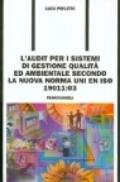 L'audit per i sistemi di gestione qualità ed ambientale secondo la nuova norma UNI EN ISO 19011: 03