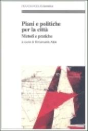 Piani e politiche per la città. Metodi e pratiche