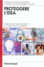 Proteggere l'idea. Il brevetto come strumento di competitività aziendale