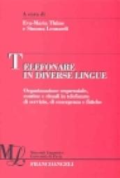 Telefonare in diverse lingue. Organizzazione sequenziale, routine e rituali in telefonate di servizio, di emergenza e fàtiche