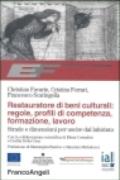 Restauratore di beni culturali: regole, profili di competenza, formazione, lavoro. Strade e dimensioni per uscire dal labirinto