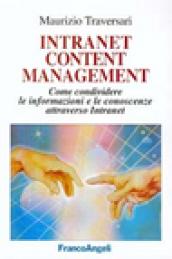 Intranet content management. Come condividere le informazioni e le conoscenze attraverso Intranet