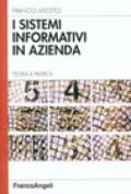 I sistemi informativi in azienda. Teoria e pratica